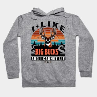 I Like Big Bucks and I Cannot Lie Deer Hunting Hoodie